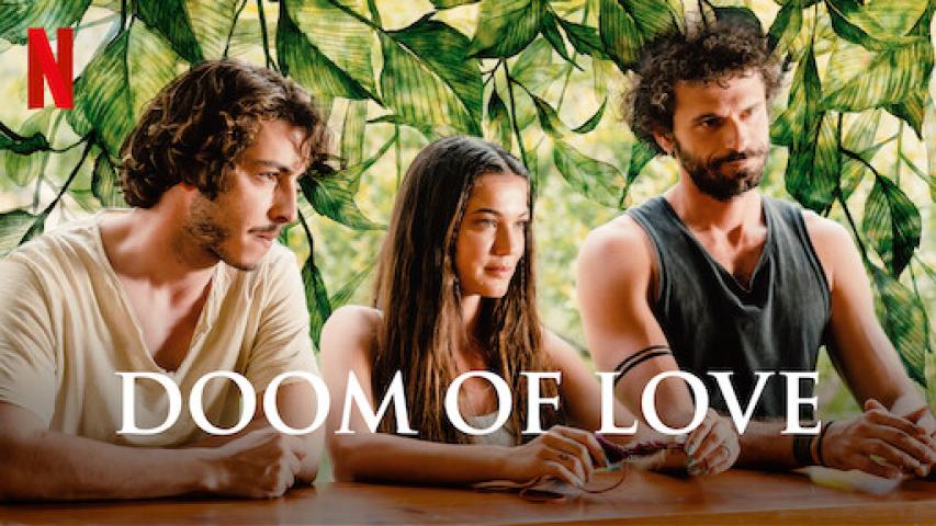 مشاهدة فيلم Doom of Love 2022 مترجم ماي سيما