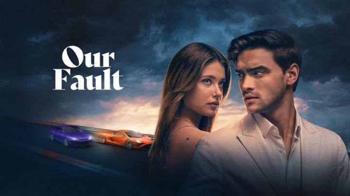 مشاهدة فيلم Our Fault 2025 مترجم ماي سيما