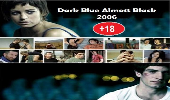 مشاهدة فيلم Dark Blue Almost Black 2006 مترجم للكبار فقط +18