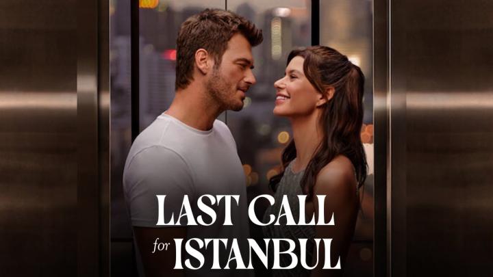 مشاهدة فيلم Last Call for Istanbul 2023 مترجم ماي سيما